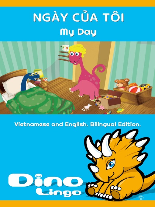 Title details for NGÀY CỦA TÔI / My Day by Dino Lingo - Available